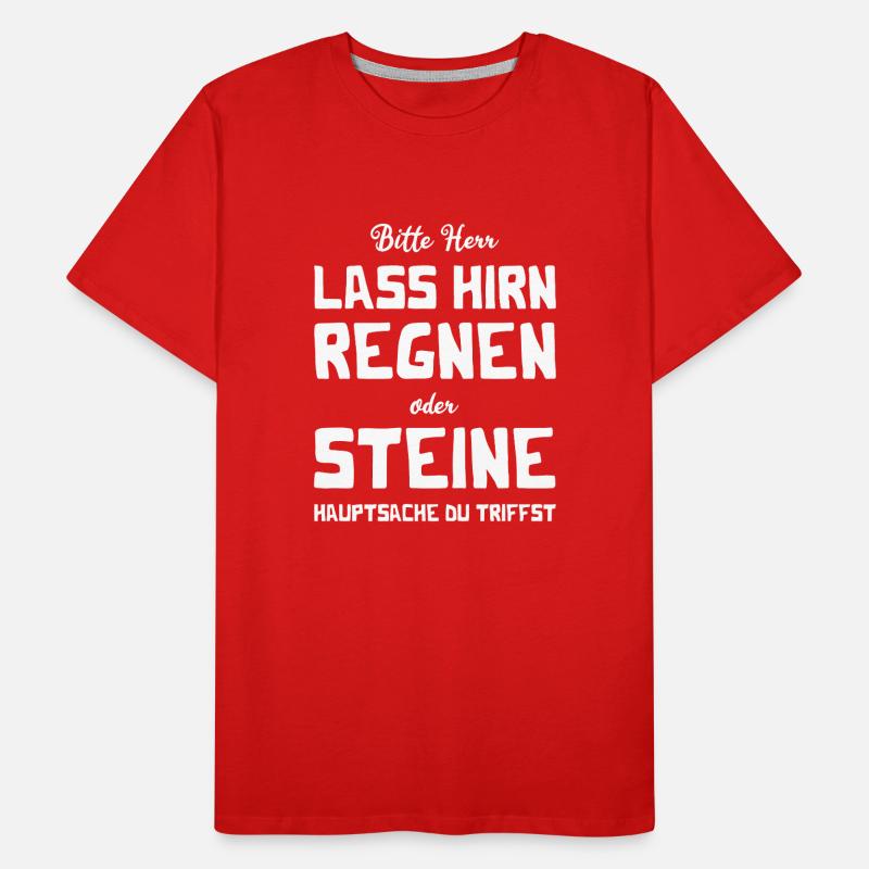 Bitte Herr - Lass Hirn regnen oder Steine Männer Premium Bio T-Shirt