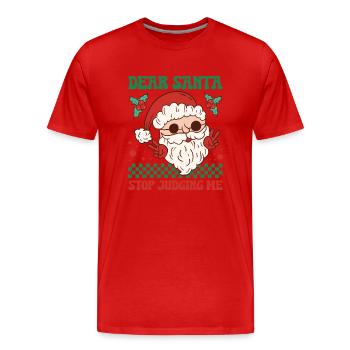 Dear Santa Stop Judging Me - Men's Premium Organic T-Shirt - red - Front - Damien (186cm)