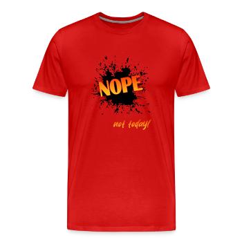 Nope not today - Männer Premium Bio T-Shirt - Rot - Vorne - Damien (186cm)