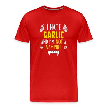 I HATE GARLIC FOR EVER AND I'M NOT A VAMPIRE - Men's Premium Organic T-Shirt - red - Front - Damien (186cm)