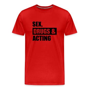 Sex Drugs Acting - Men's Premium Organic T-Shirt - red - Front - Damien (186cm)