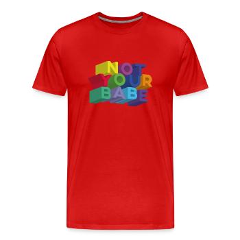 NOT YOUR BABE - T-shirt bio Premium Homme - rouge - Devant - Damien (186cm)