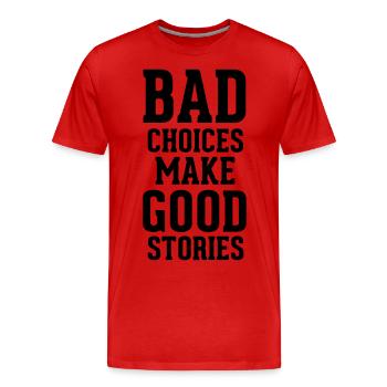 Bad Choices - Men's Premium Organic T-Shirt - red - Front - Damien (186cm)