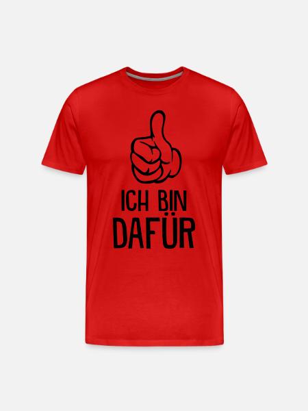 Ich bin dafür! - Männer Premium Bio T-Shirt - Rot
