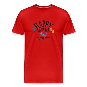 Happy birthday dad - Men's Premium Organic T-Shirt - red - Front - Damien (186cm)