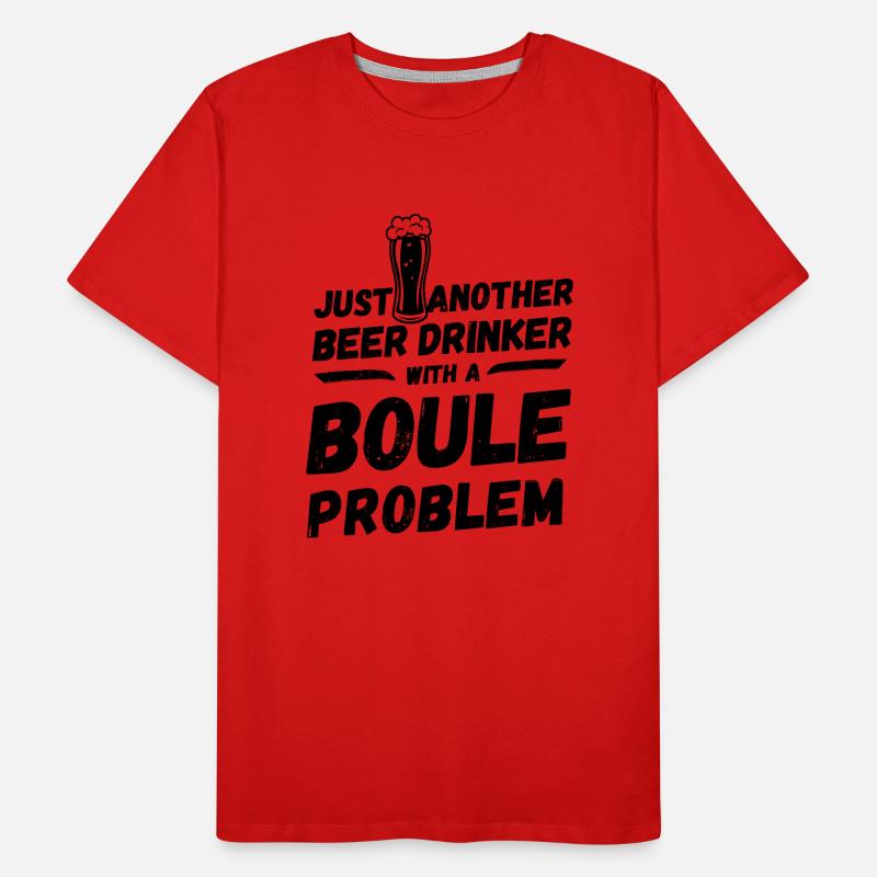 Just another beer drinker with a boule problem Men's Premium Organic T-Shirt