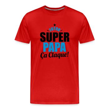 future super papa ca claque - T-shirt bio Premium Homme - rouge - Devant - Damien (186cm)