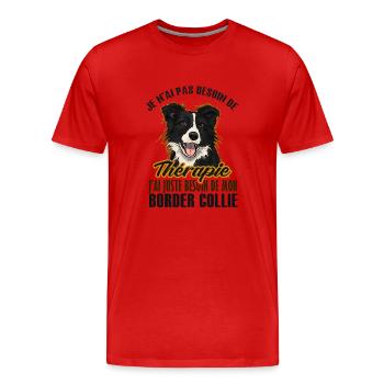 Pas besoin de thérapie juste mon border collie 2 - T-shirt bio Premium Homme - rouge - Devant - Damien (186cm)