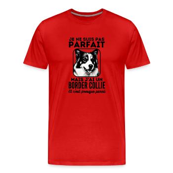 Pas parfait mais j ai un border collie 2 - T-shirt bio Premium Homme - rouge - Devant - Damien (186cm)
