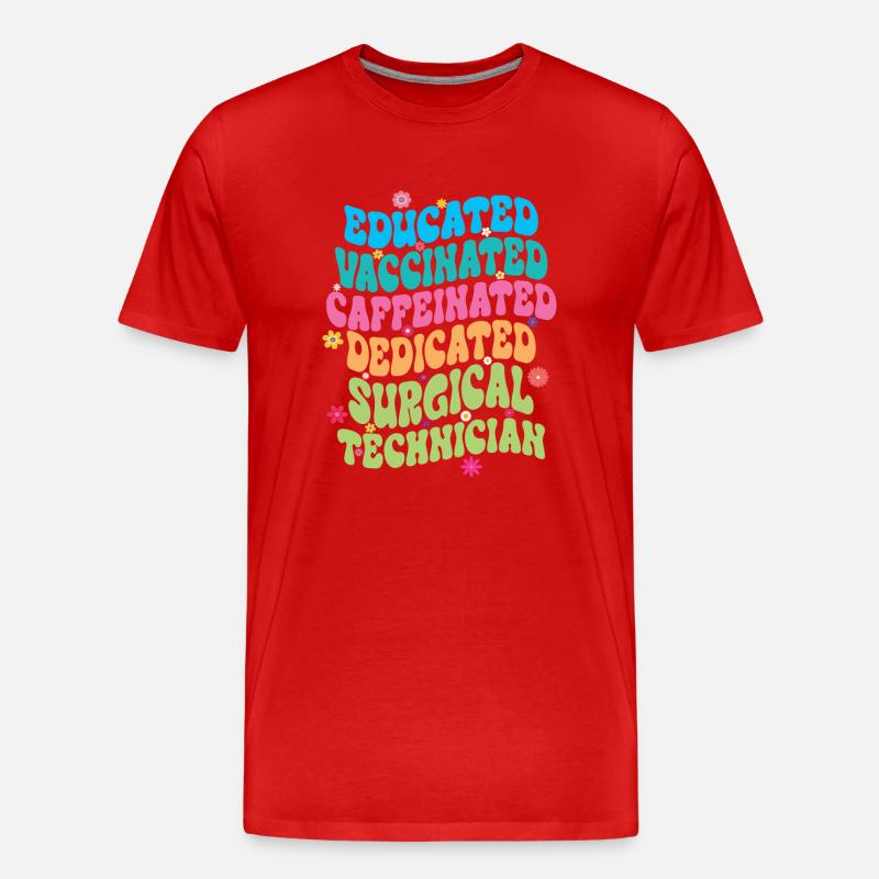 Educated Vaccinated Caffeinated Dedicated Surgical - Men's Premium Organic T-Shirt - red