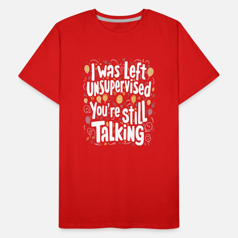 I Was Left Unsupervised Männer Premium Bio T-Shirt