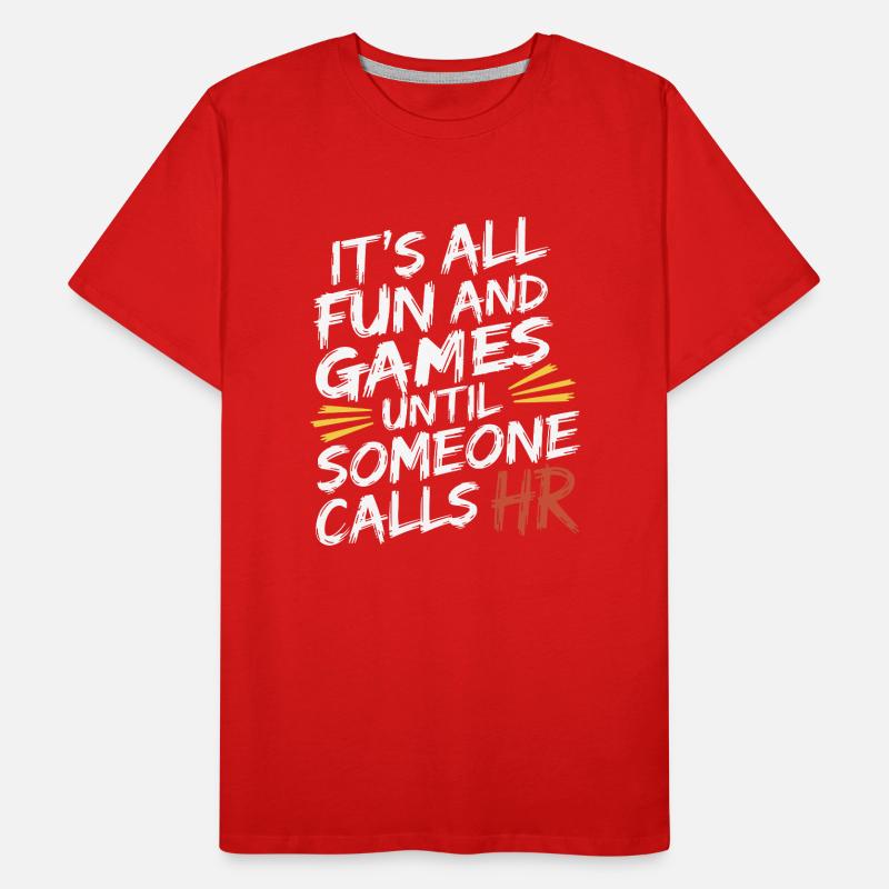 Everything is funny until Human Resources is called Men's Premium Organic T-Shirt