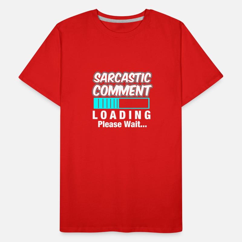 SARCASTIC COMMENT / Gift / Sarkasmu Men's Premium Organic T-Shirt