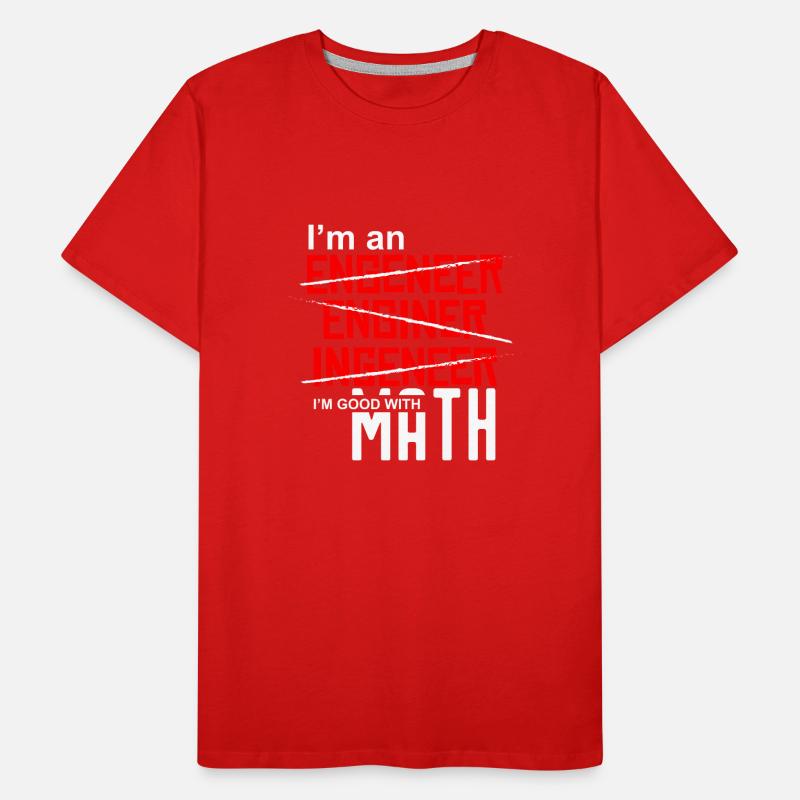 I'm an Engineer - I'm good with math Männer Premium Bio T-Shirt