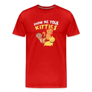 Show me your Kitties - THE funniest cat shirt - Men's Premium Organic T-Shirt - red - Front - Damien (186cm)