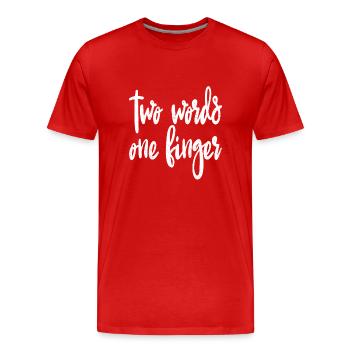 two words one finger - Männer Premium Bio T-Shirt - Rot - Vorne - Damien (186cm)
