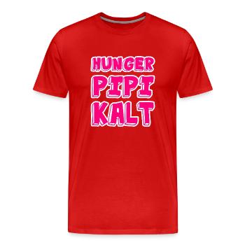 Hunger Pipi Kalt - Männer Premium Bio T-Shirt - Rot - Vorne - Damien (186cm)