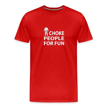 BJJ - I CHOKE PEOPLE FOR FUN T-SHIRT - Men's Premium Organic T-Shirt - red - Front - Damien (186cm)