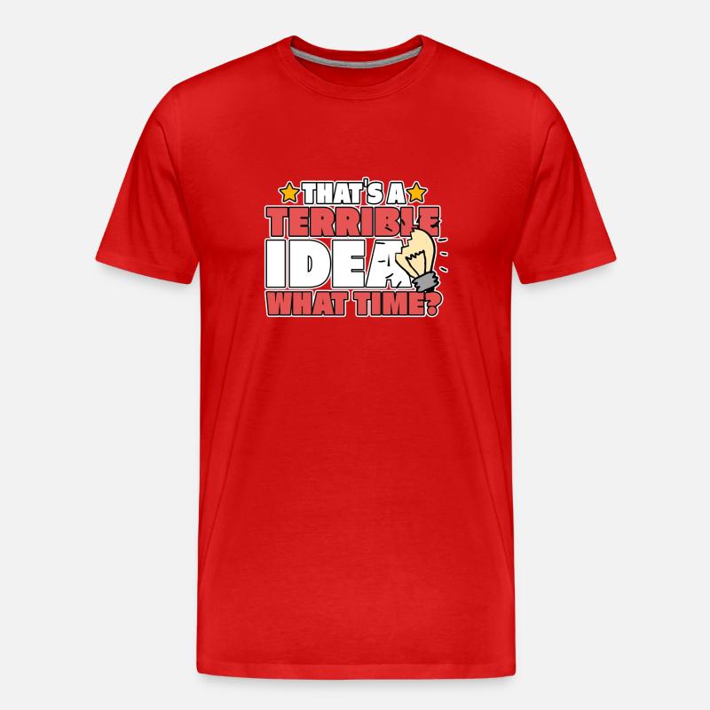 TERRIBLE IDEA - Männer Premium Bio T-Shirt - Rot