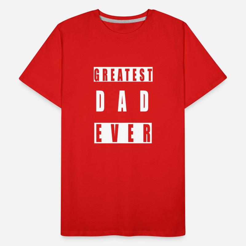 Greatest DAD ever Men's Premium Organic T-Shirt