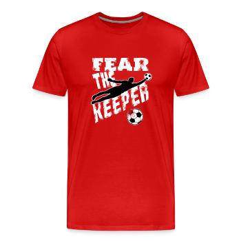 Fürchte den Torwart Torhüter Tormann Fußball WM - Männer Premium Bio T-Shirt - Rot - Vorne - Damien (186cm)
