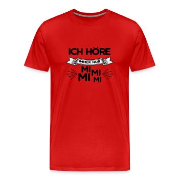 Ich hoere immer nur mimimi - Männer Premium Bio T-Shirt - Rot - Vorne - Damien (186cm)