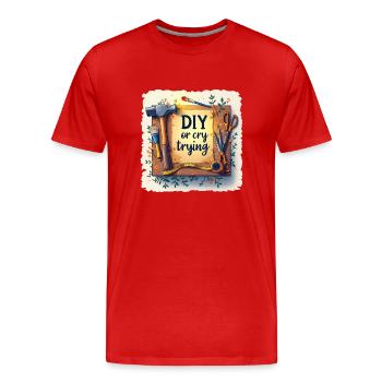 DIY or cry trying - Handwerkeln Upcycling - Männer Premium Bio T-Shirt - Rot - Vorne - Damien (186cm)