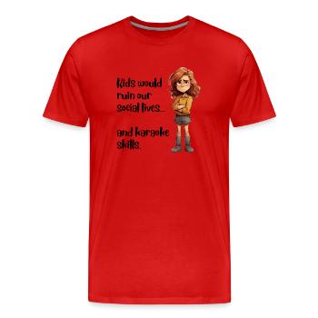 Kids would ruin our social lives... - Men's Premium Organic T-Shirt - red - Front - Damien (186cm)