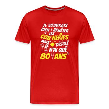 conneries 80 ans / cadeau anniversaire 80 ans - T-shirt bio Premium Homme - rouge - Devant - Damien (186cm)