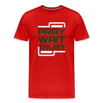 Pray Wait Trust - Männer Premium Bio T-Shirt - Rot - Vorne - Damien (186cm)