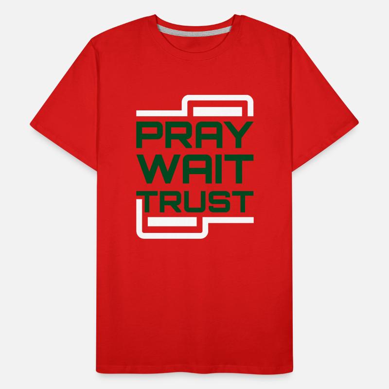 Pray Wait Trust Men's Premium Organic T-Shirt