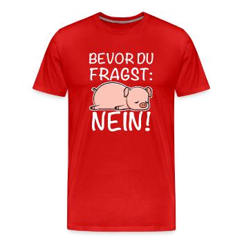 Drôle de dicton : Avant de demander non ! Porcelet - T-shirt bio Premium Homme - rouge - Devant - Damien (186cm)