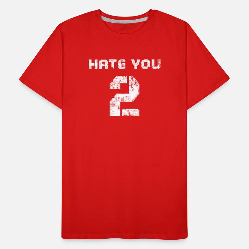 Hate You 2 Bold Typografie Grafik Männer Premium Bio T-Shirt