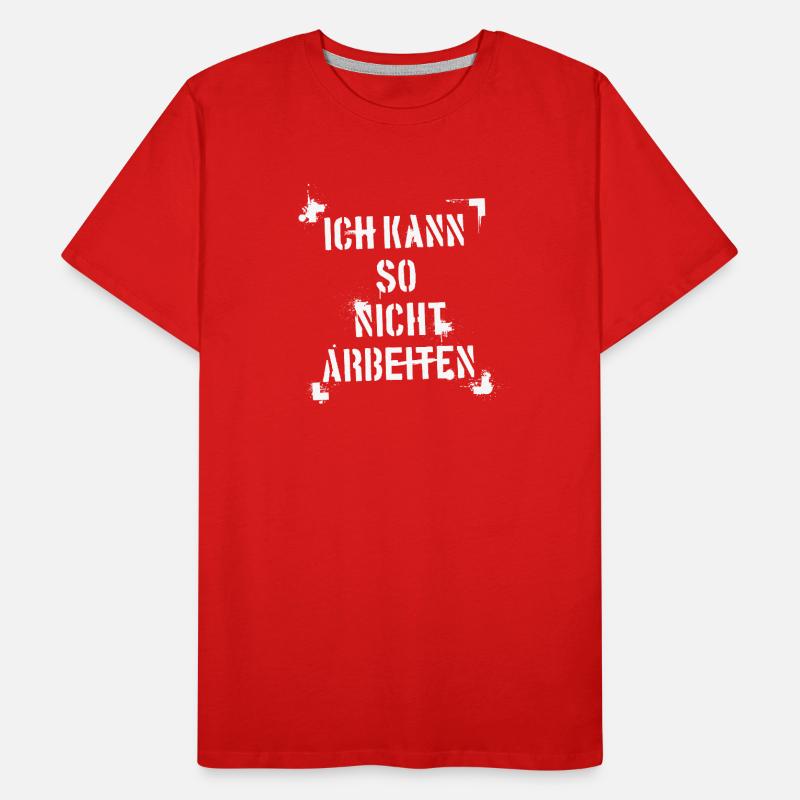 Ich kann so nicht arbeiten - weiß Männer Premium Bio T-Shirt