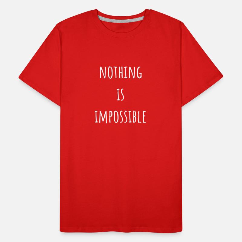 Nothing Is Impossible Impossible Men's Premium Organic T-Shirt