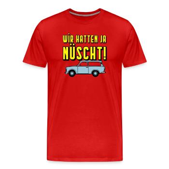  Universal Kombi , Wir hatten ja nüscht!(25 - Männer Premium Bio T-Shirt - Rot - Vorne - Damien (186cm)