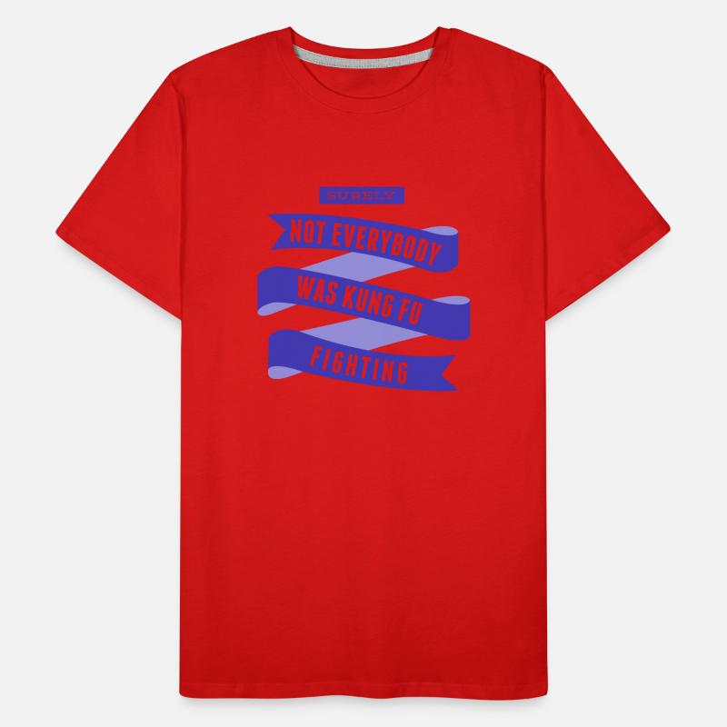 Surely Not Everybody What Kung Fu Fighting Men's Premium Organic T-Shirt