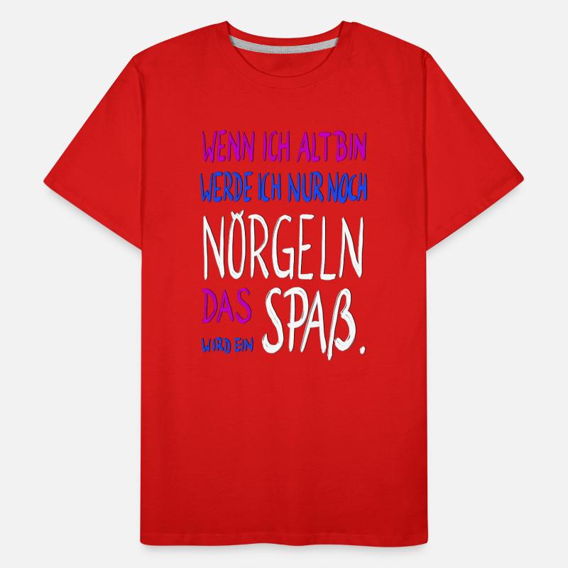 wenn ich alt bin .... Männer Premium Bio T-Shirt