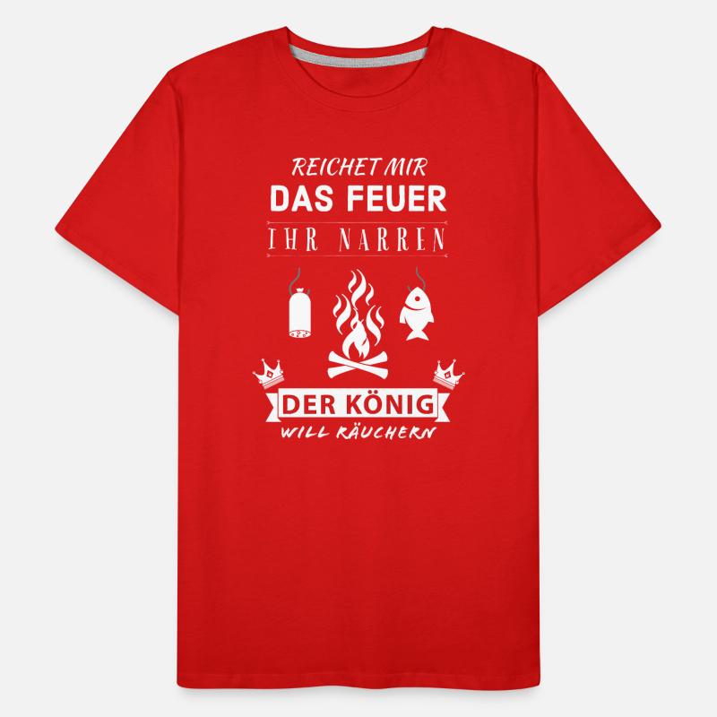 Reichet mir das Feuer König Räuchern Spruch Männer Premium Bio T-Shirt