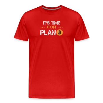 Its time for Plan B Bitcoin Crypto Crypto Currency - Men's Premium Organic T-Shirt - red - Front - Damien (186cm)