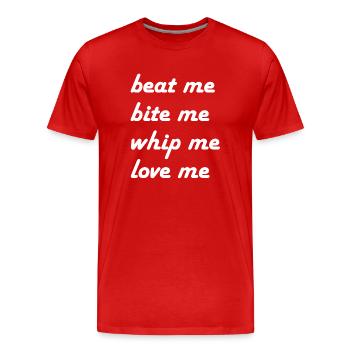 beat me bite me whip me - Männer Premium Bio T-Shirt - Rot - Vorne - Damien (186cm)
