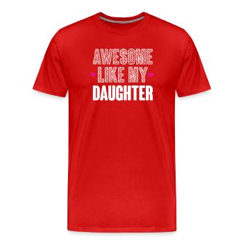 Großartig wie meine Tochter - Männer Premium Bio T-Shirt - Rot - Vorne - Damien (186cm)