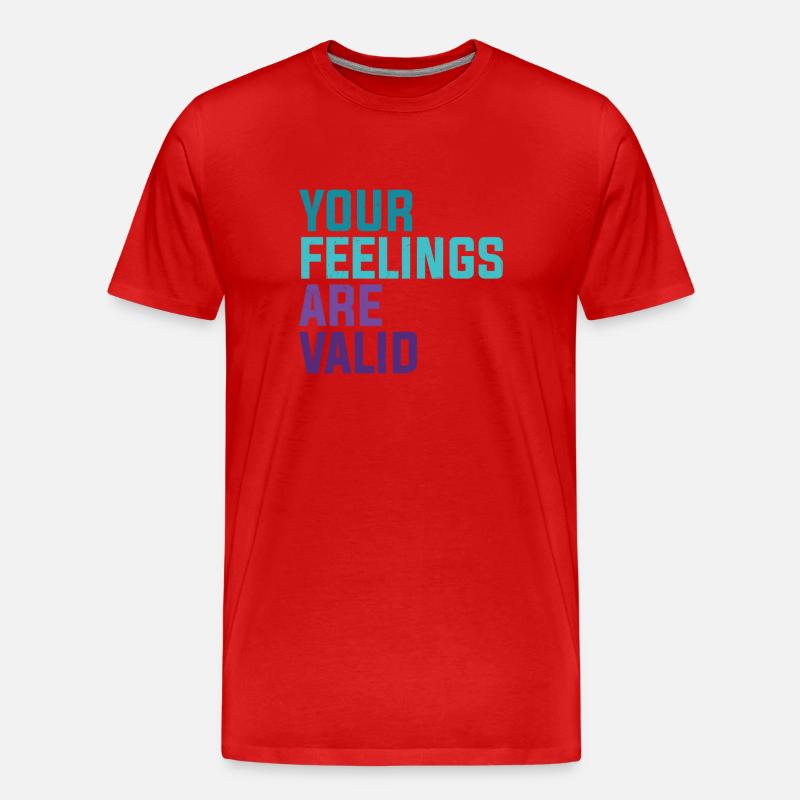 Your Feelings Are Valid - Männer Premium Bio T-Shirt - Rot
