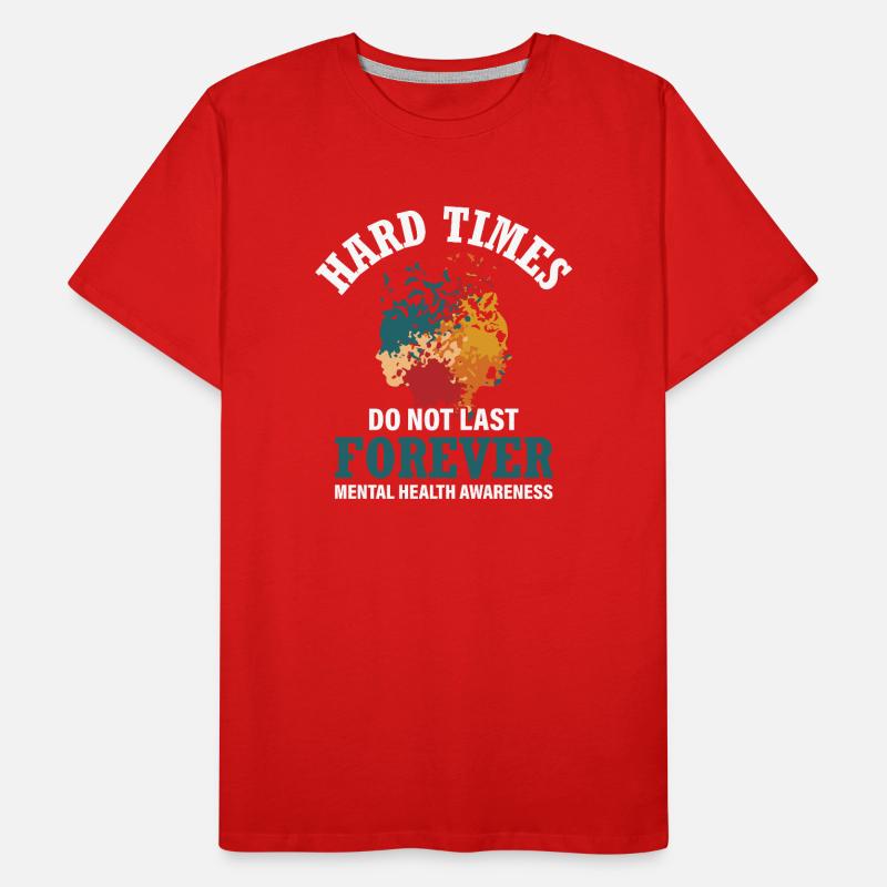 Les temps difficiles Soutien en santé mentale T-shirt bio Premium Homme