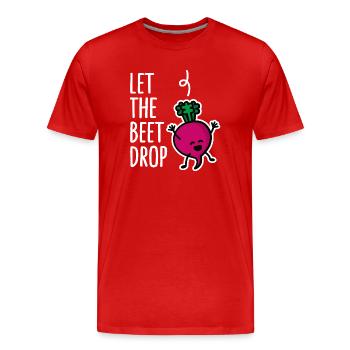 Laissez tomber la betterave, battez la chute EDM DJ Dance Music - T-shirt bio Premium Homme - rouge - Devant - Damien (186cm)