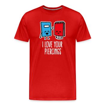 Funny I love your piercings, piercing, tattoo - Men's Premium Organic T-Shirt - red - Front - Damien (186cm)