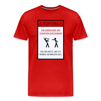 Don't tell me how to do my job [German] - Men's Premium Organic T-Shirt - red - Front - Damien (186cm)