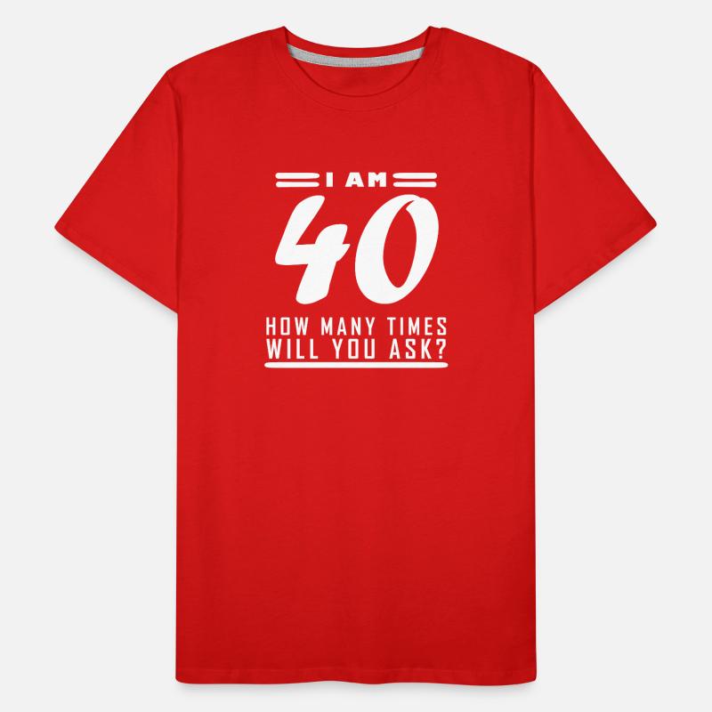 Ich bin 40 – 40. Geburtstag Geschenk Männer Premium Bio T-Shirt