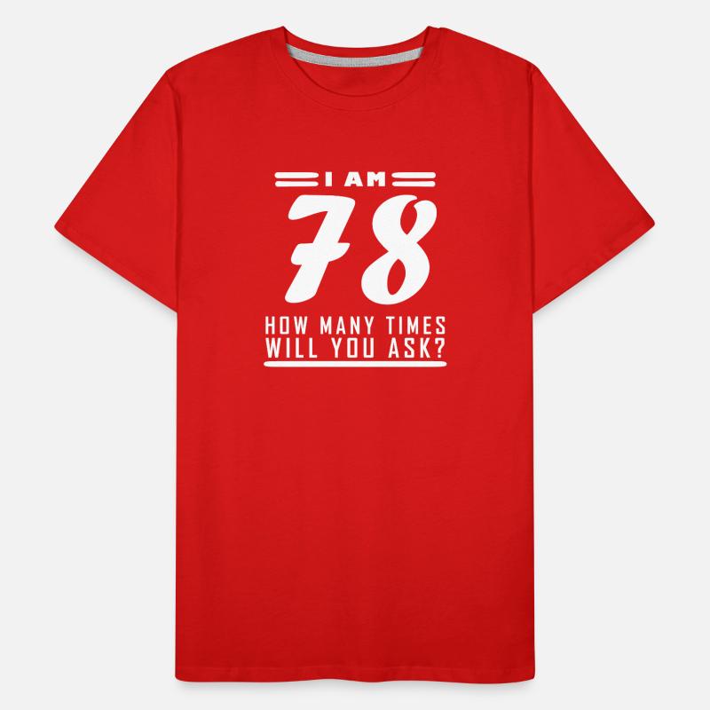 Ich bin 78 – 78. Geburtstag Geschenk Männer Premium Bio T-Shirt