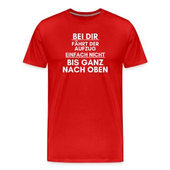 Bei dir fährt der Aufzug nicht nach oben - Männer Premium Bio T-Shirt - Rot - Vorne - Damien (186cm)